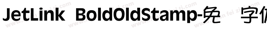JetLink BoldOldStamp字体转换